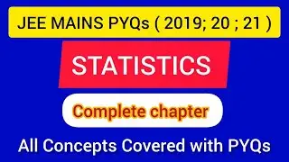STATISTICS ( Complete ): JEE MAINS PYQs ( 2019 , 2020 , 2021 )