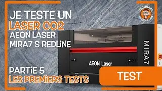 Je test&nbsp;un laser CO : le Aeon laser Mira 7 S - partie 5 - les premiers tests!