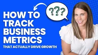 How to Track Business Metrics That Actually Drive Growth