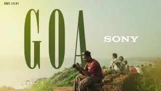 Goa | Cinematic Travel Film | Sony | Ahoy Cinema