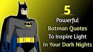 5 Powerful Batman Quotes to Inspire Light in Your Dark Nights