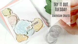 Try It Out Tuesday - American Crafts / Cardmaking Tutorial
