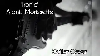 'Ironic' - Alanis Morissette Guitar Cover 
