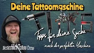 Die Suche nach der perfekten Tattoomaschine - Ein paar Tipps