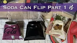 Soda Can Flip Part 1 - Preparation