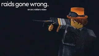 RAIDS GONE WRONG | Arc Raiders