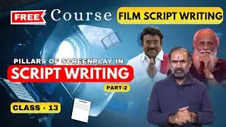 Class 13 l  Film Script Writing Course l  Script Pillars Part 2 l Shaft Media Academy