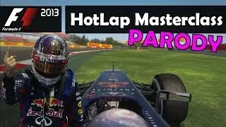 F1 2013 PARODY Hotlap Masterclass #1