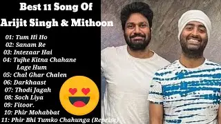 Best Of Arijit Singh X Mithoon 🔥 Best 11 Songs For You 💖💕 Next Level Music Creation ! 🔥❤️
