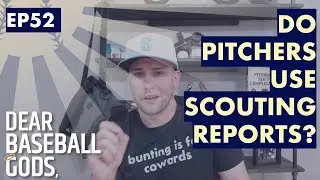 Scouting Reports and Pitch Sequences | Dear Baseball Gods 52