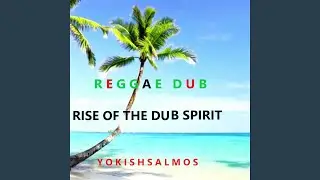 RISE OF THE DUB SPIRIT