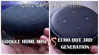 Google Home Mini Vs Echo Dot 3rd Generation Comparison 2019 | Techno Whizz | (Hindi Video)