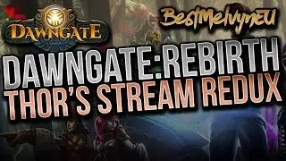 Dawngate: Rebirth | Thor's Stream Redux - The Critical Information