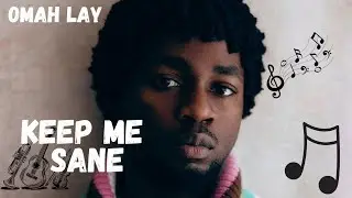 Omah Lay - Keep Me Sane (Lyrics video)