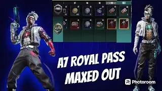 MAXED OUT A7 ROYAL PASS