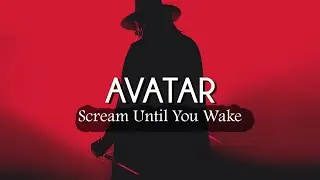 AVATAR - Scream Until You Wake (Lyrics/Sub Espa&ntilde;ol)