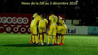 JSK - News du 3 d&eacute;cembre : le mercato, la Wilaya r&eacute;pond, reprise avant envol au Maroc ....