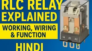 RLC Relay Explained | Working, Wiring & Function | Hindi