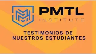 PMTL INSTITUTE: TESTIMONIOS DE NUESTROS ESTUDIANTES