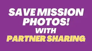 How to save all your mission photos using google photos partner sharing