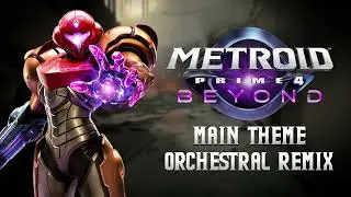 Main Theme - Metroid Prime 4 (Orchestral Remix)