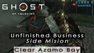 Unfinished Business - Side Mission: Ghost of Tsushima. Clear Azamo Bay from Mongols (PS4)