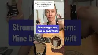 Strumming Pattern for Mine by Taylor Swift