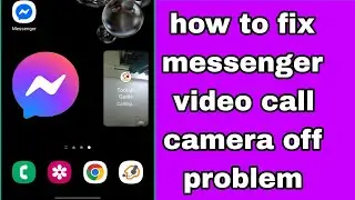 how to fix messenger video call camera off problem 2025