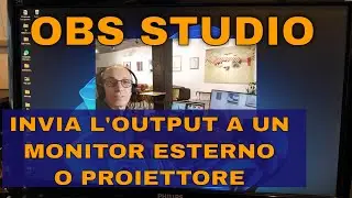 OBS Studio - Program su secondo schermo o proiettore sala.