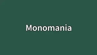 Monomania Meaning