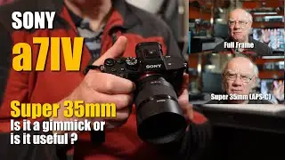 Объектив Sony A7IV Super 35mm &mdash; действительно ли он так полезен?