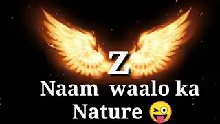 Z naam waalo ka nature...😘 || z naam ke Status 😜 ||#shortvideo