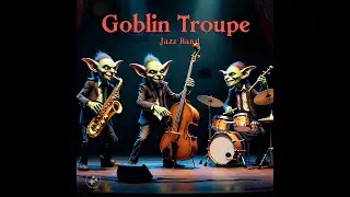 Goblin Troupe Band - Exile's Pride [AI]