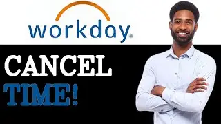 How To Cancel Approved Time Off In Workday (2025)