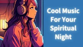 Cool Music For Your Spiritual Night | Relaxing R&B Music 182