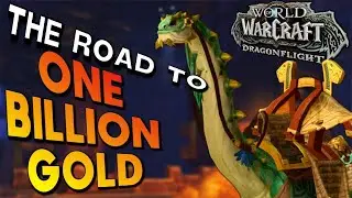 One BILLION WoW Gold, Closing in! | WoW Dragonflight Goldmaking