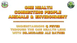 One Health Series | Episode 7 : Q Fever Explained by Dr. Mudasir Ali Rather