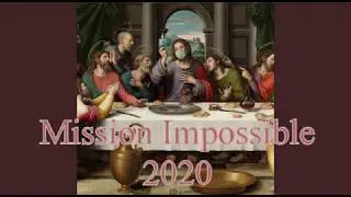 Mission Impossible theme music 2020