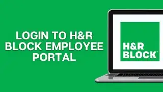 How To Login To H&R Block Employee Portal