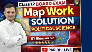 Political Science Map Work | Complete Solution | Board Exam Special by Bhawani Sir