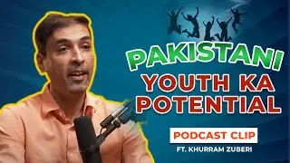 Pakistani Youth Ka Potential | ft. Khurram Zuberi | Naeem Sikandar Podcast | Clips