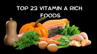 Top 10 Vitamin A Superfoods You Should Eat Daily!