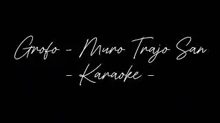 Grofo - Muro Trajo San - Karaoke -