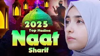 🕋☪️New Islamic Naat Sharif | Nonstop Islamic Naat Sharif ~ 2025 Madina Naat Sharif ~ Islamic Song