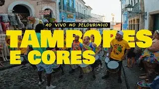 TAMBORES E CORES - AO VIVO NO PELOURINHO
