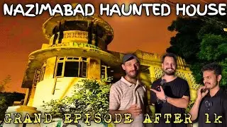 NAZIMABAD HAUNTED HOUSE GRAND EPISODE AFTER 1k | With @AzlanShahWorld & @FahadRehman460