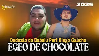 Ded&eacute;z&atilde;o do Babalu Part Diego Ga&uacute;cho 2025 - Egeo de Chocolate