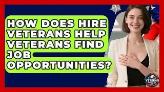 How Does Hire Veterans Help Veterans Find Job Opportunities? - Veteran Community Guide