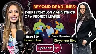 Episode #29 - Beyond Deadlines: The Psychology and Ethics of a Project Leader