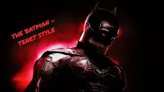 The Batman - Tenet Style